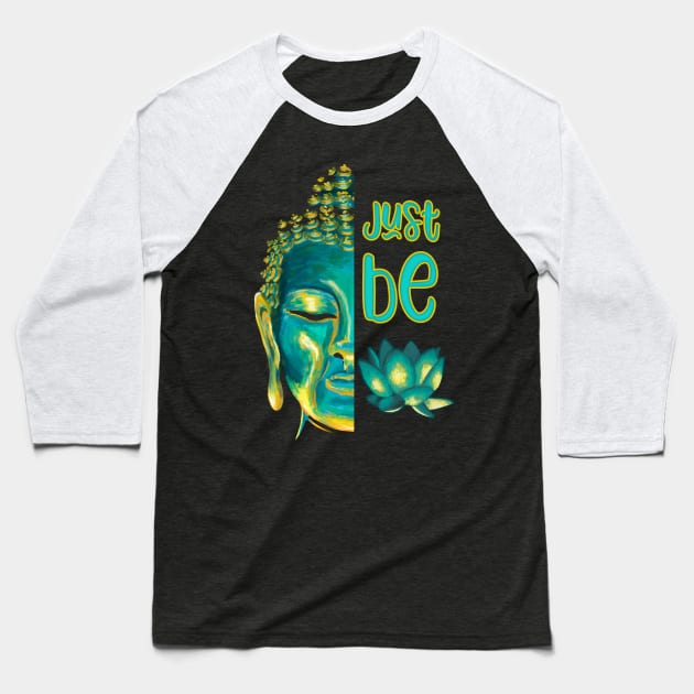 Just Be Buddha Painting Design Baseball T-Shirt by Get Hopped Apparel